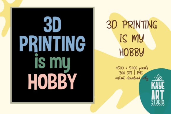 3D Printing is My Hobby PNG Sublimation Graphics for Crafts