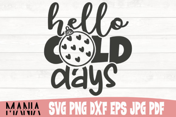 Hello Cold Days Svg Cut File Design Graphics