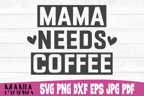 Mama Needs Coffee Cut File Design Review